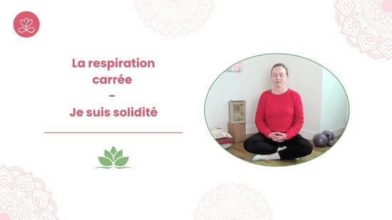 La respiration carrée - Je suis solidité